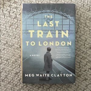 3 for $10 The Last Train to London by Meg Waite Clayton - Hardcover Novel